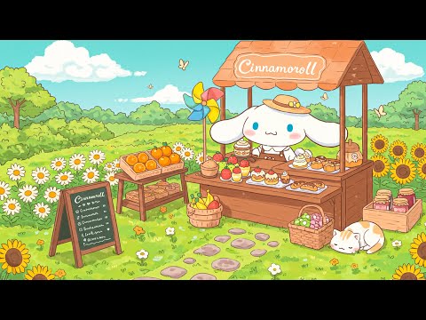 Cinnamoroll’s Fruit Market Morning 🌤 Calming Music For Sleep & Study 🍊 Chill Lofi Beats