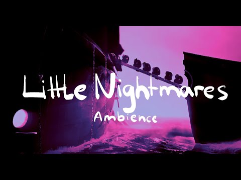 little nightmares creepy ambience