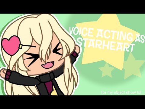 VOICE ACTING AS STARHEART FROM SHROS [⭐️💗]