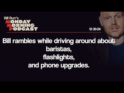 Monday Morning Podcast 12-30-24 | Bill Burr