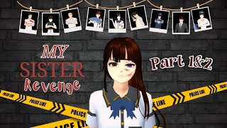 MY SISTER REVENGE Part 1&2 || #sakuraschoolsimulator #fyp