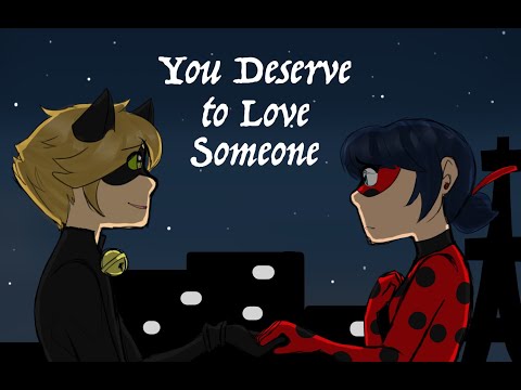 You Deserve to Love Someone - Miraculous Ladybug Animatic