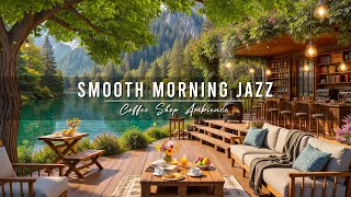 Smooth Morning Jazz Music ☕ Outdoor Coffee Shop Ambience & Relaxing Jazz Background Music for Work