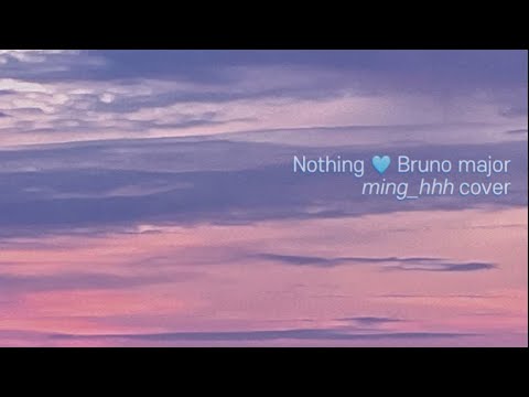 이 세상에서 너와 있는 것 보다 좋은건 없어 💙Nothing 🩵 bruno major cover