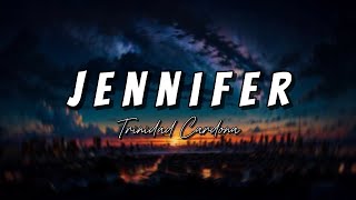 Jennifer - Trinidad Cardona (Lyrics) | Jennifer would you infer | Comfort Music