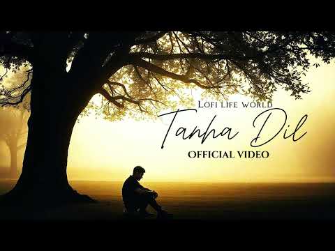 Tanha dil | official video | sad love song | #newsong #music #bollywoodsongs