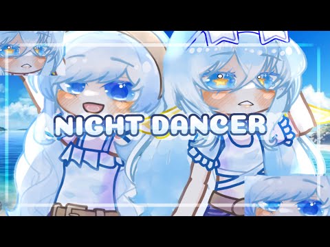 Night Dancer || GLMV || Gacha Music Video ☆