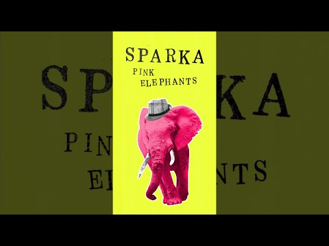 SPARKA "Pink Elephants" Official AudioVideo Vertical