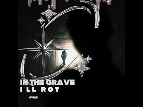 MWRU - In the grave I'll rot (cover 1 version)