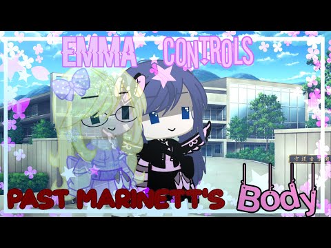 Emma control's past marinette's body ❦ Miraculous ❦ Gacha club ❦ Original