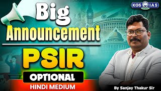 Big Announcement | PSIR Optional Hindi Medium | by - Sanjay Thakur Sir | Khan Global Studies
