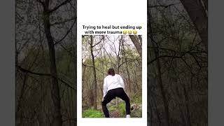 Screaming in the woods becoming more traumatic  #funnyshorts