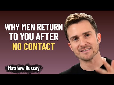 WHY MEN RETURN TO YOU AFTER NO CONTACT | Matthew Hussey Motivational Speech