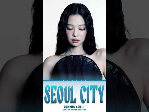 ✨ 𝑺𝒆𝒐𝒖𝒍 𝑪𝒊𝒕𝒚 - 𝑱𝑬𝑵𝑵𝑰𝑬 💖 #songlyrics #seoulcity #jennie