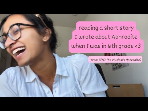 reading a story I wrote from Aphrodite's POV when I was 11 (ft. EPIC the Musical's Aphrodite 💘)