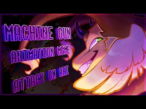 MACHINE GUN MEME || FW || ARTFIGHT ATTACK ON @AriTheWeirdo777