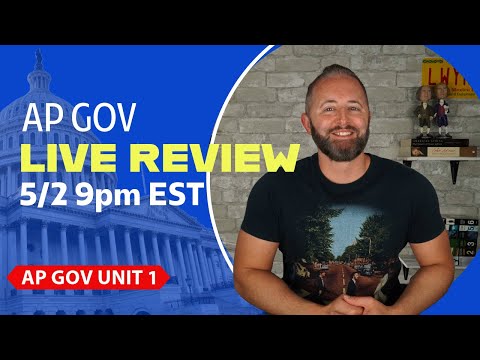 AP Gov Unit 1 LIVE Review 5/2 9:00 p.m. EST