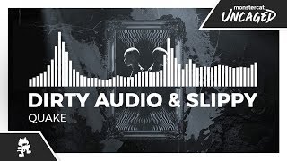 Dirty Audio & Slippy - Quake [Monstercat Release]