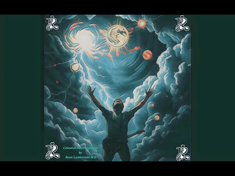Reza Lankarani - "Celestial Interrogation"     @LankaraniMD   #music  #drlankarani  #song  #quotes