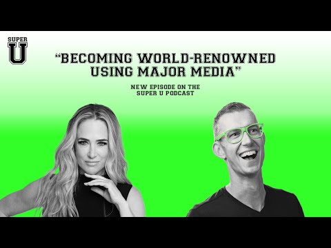 Becoming World-Renowned Using Major Media