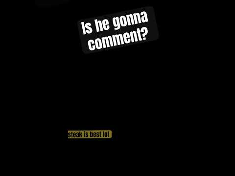 Is he gonna comment? @steak