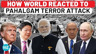 Pahalgam Attack Sparks Global Outrage As World Leaders Stand Behind India | Trump, Putin, Netanyahu