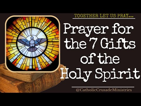 "Prayer for the Seven Gifts of the Holy Spirit" --- Together Let Us Pray