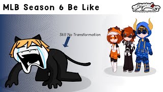 Miraculous Season 6 Be Like: 😭 | Gacha