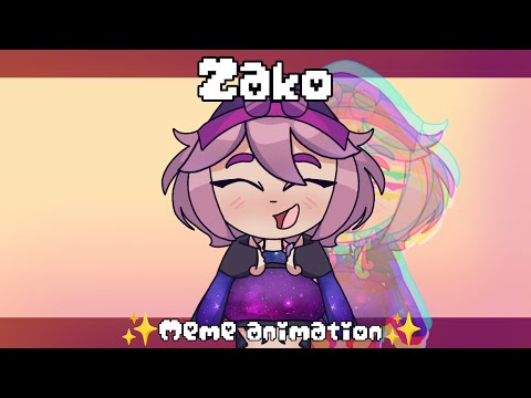 Zako ✨ meme animation ✨