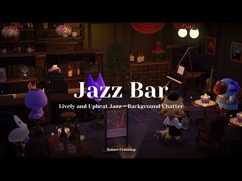 Jazz Bar 🎷｜Lively and Upbeat Jazz + Background Chatter｜Study & Work Music｜Animal Crossing Ambience