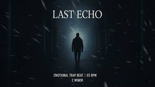 Last Echo | Emotional Trap Beat | C minor | 85 BPM | Limitless Beats Lab