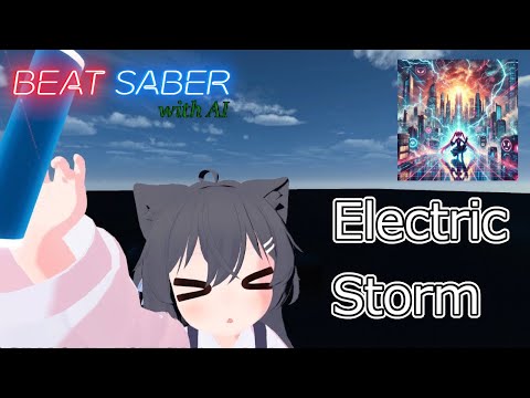 【Beat Saber】Electric Storm【with AI】【片手ダスモプレイ】 #29
