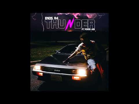 Thunder - Ends 84 Feat. Power Rob