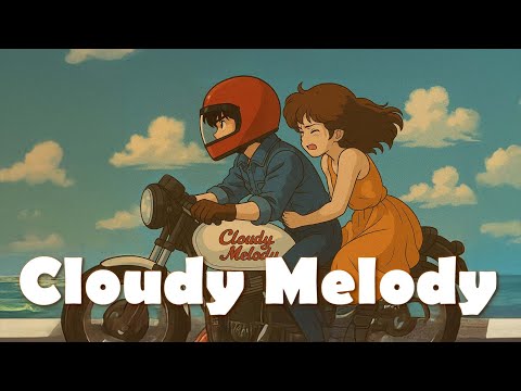 Lofi Music for Relax, Study & Focus | ☁️Cloudy Melody 🎶