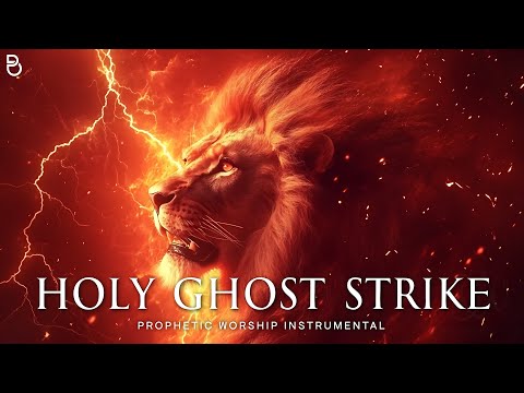 Holy Ghost Strike | Prophetic Warfare Prayer Instrumental