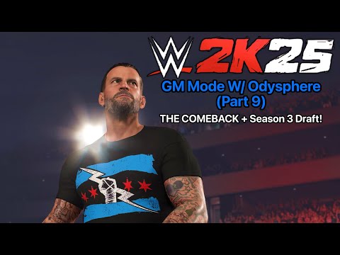 WWE2K25: GM Mode W/ @Odysphere (Part 9) THE COMEBACK + Season 3 Draft!