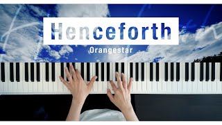 Henceforth - Orangestar (Piano Cover)