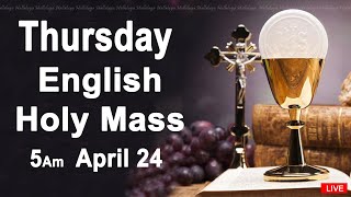 Catholic Mass Today I Daily Holy Mass I Thursday April 24 2025 I English Holy Mass I 5.00 AM
