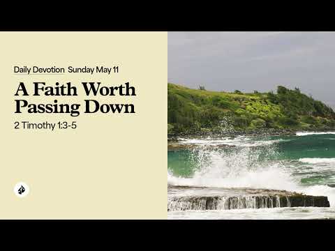A Faith Worth Passing Down – Daily Devotional