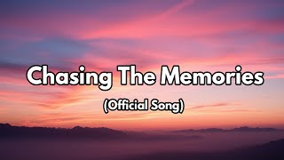 Chasing the Memories | Emotional Song of Reflection and Longing | Official Lyrics