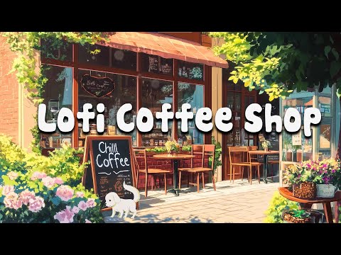 Lofi Coffee Shop ☕ LoFi Chillhop Beats for Focus, Study & Relaxation | lofi hip hop mix