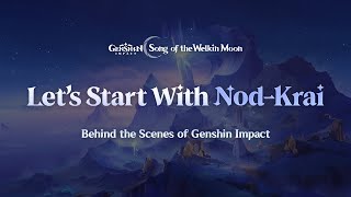 Behind the Scenes of Genshin Impact "Let's Start With Nod-Krai" | Genshin Impact #NodKrai