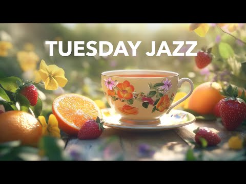 Tuesday Jazz: Study with Relaxing Jazz and Elegant Bossa Nova Music 🍵 Coffee Jazz Instrumental Music