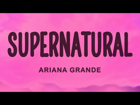 Ariana Grande - supernatural