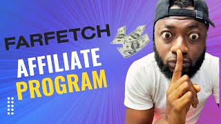 FARFETCH Affiliate Program – Earn $500 Commissions per sale