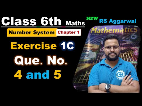 Class 6 Maths | Chapter 1 Number System | Exercise 1C | Questions 4 & 5