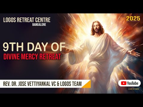 9th Day of  Divine Mercy Retreat  | 26 - April -2025  | Logos Retreat Centre, Bangalore