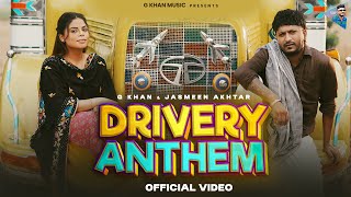 Drivery Anthem ( Full Video ) G Khan | Jasmeen Akhtar l Sabba | New Punjabi Songs 2025