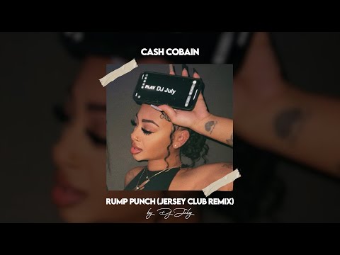 Cash Cobain - Rump Punch (Jersey Club Remix) | DJ July
