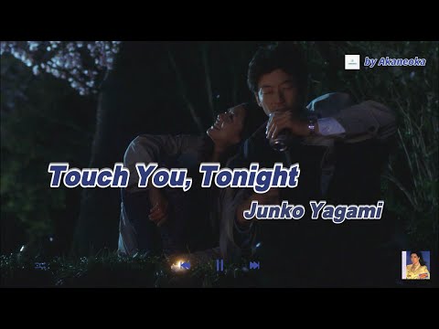 Touch You, Tonight - Junko Yagami